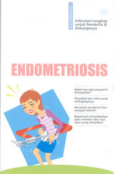 Endometriosis - Informasi Lengkap untuk Penderita dan Keluarga