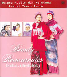 Beauty Reincarnates: Busana Muslim dan Kerudung Kreasi Toera Imara