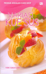 Produk Andalan Cake Shop: Variasi Kue Sus