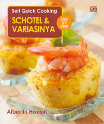 Seri Quick Cooking: Schotel dan Variasinya