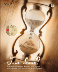 True Love - Pain, Love, Peace and Happiness