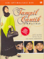 Seri Optimalisasi Diri - Tampil Cantik ala Muslimah