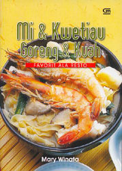 Favorit ala Resto: Mi dan Kwetiau Goreng dan Kuah