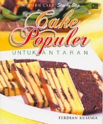 Modern Cake Step by Step: Cake Populer untuk Antaran
