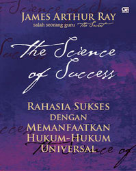 The Science of Success: Menciptakan Keberhasilan dengan menggunakan Hukum-Hukum Super