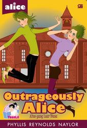 TeenLit: Alice yang Luar Biasa - Outrageously Alice