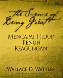 The Science of Being Great: Mencapai Hidup Keagungan