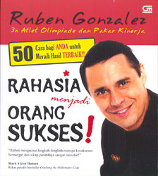 Rahasia Menjadi Orang Sukses: 50 Cara bagi Anda untuk Meraih Hasil Terbaik