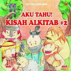 Lift the Flaps Book: Aku Tahu! Kisah Alkitab#2