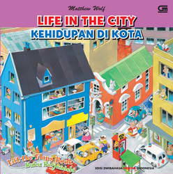 Buku Berjendela: Kehidupan di Kota - Lift The Flaps Book: Life in the City