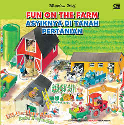 Buku Berjendela: Asyiknya Di Tanah Pertanian - Lift The Flaps Book: Fun on the Farm