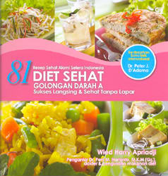 Resep Sehat Alami Selera Indonesia: 81 Diet Sehat Golongan Darah A