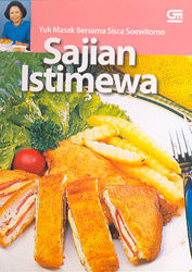 Yuk Masak Bersama Sisca Soewitomo: Sajian Istimewa