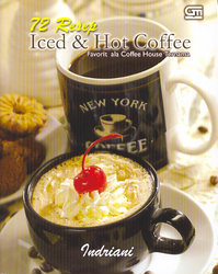 72 Resep Iced and Hot Coffee Favorit ala Coffee House Ternama
