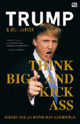Think Big and Kick Ass: Sukses dalam Bisnis dan Kehidupan
