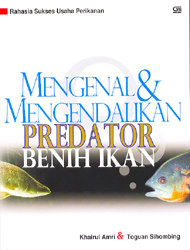 Mengenal dan Mengendalikan Predator Benih Ikan