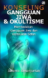 KONSELING GANGGUAN JIWA DAN OKULTISME: Membedakan Gangguan Jiwa dan Kerasukan Setan