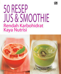 50 Resep Jus dan Smoothie Rendah Karbohidrat Kaya Nutrisi