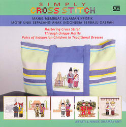 Simply Cross Stitch: Mahir Membuat Sulaman Kristik Motif Unik Sepasang Anak Indonesia Berbaju Daerah