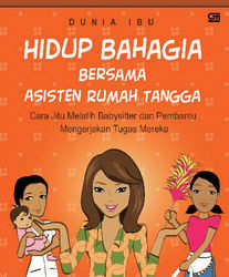 Hidup Bahagia Bersama Asisten Rumah Tangga