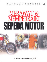 Merawat dan Memperbaiki Sepeda Motor
