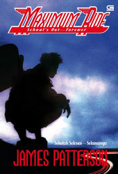 Maximum Ride #2: Sekolah Selesai -- Selamanya
