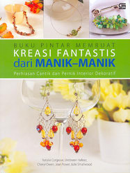 Buku Pintar Membuat Kreasi Fantastis dari Manik-Manik
