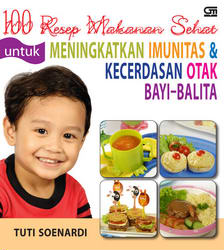 100 Resep Makanan Sehat untuk Meningkatkan Imunitas dan Kecerdasan Otak Bayi-Balita