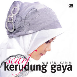 The Art of Scarf - Kerudung Gaya