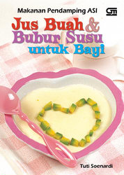 Jus Buah dan Bubur Susu untuk Bayi