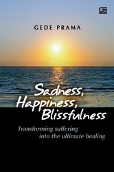 Sadness, Happiness, Blissfulness