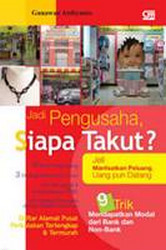 Jadi Pengusaha, Siapa Takut?