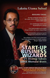 Start-Up Business Wizards: 21 Strategi Sukses untuk Memulai Bisnis