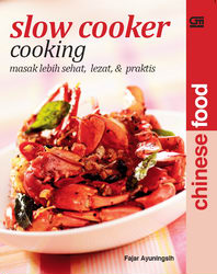Slow Cooker Cooking: Masak Lebih Sehat, Lezat dan Praktis