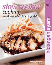 Slow Cooker Cooking: Masak Lebih Sehat, Lezat dan Praktis