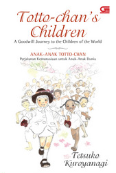 Totto-chan`s Children: A Goodwill Journey to the Children of the World