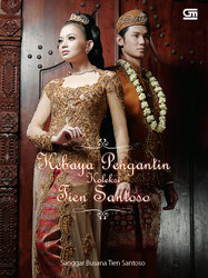 Kebaya Pengantin Koleksi Tien Santoso