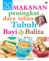 50 Resep Makanan Peningkat Daya Tahan Tubuh Bayi dan Balita