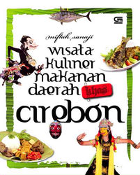 Wisata Kuliner Makanan Daerah Khas Cirebon