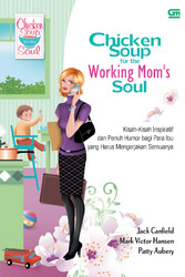 Chicken Soup for the Working Mom`s Soul