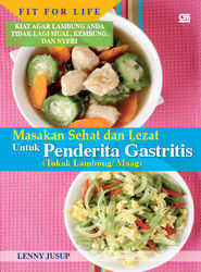 Fit for Life: Masakan Sehat dan Lezat untuk Penderita Gastritis (Tukak Lambung/Maag)