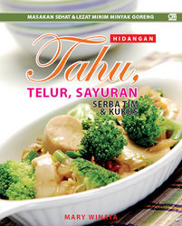 Hidangan Tahu, Telur, Sayuran Serba Tim dan Kukus