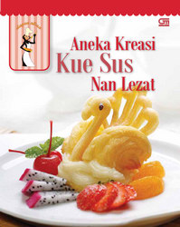 Aneka Kreasi Kue Sus Nan Lezat