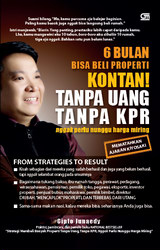 6 Bulan Bisa Beli Properti Kontan! Tanpa Uang Tanpa KPR