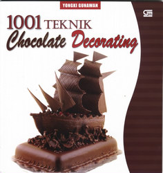 1001 Teknik Chocolate Decorating
