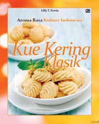 Aroma Rasa Kuliner Indonesia: Kue Kering Klasik