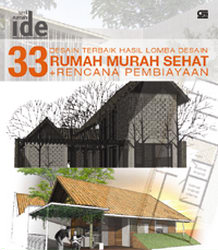 33 Desain Terbaik Hasil Lomba Desain Rumah Murah Sehat + Rencana Pembiayaan