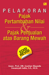 Pelaporan Pajak Pertambahan Nilai dan Pajak Penjualan Atas Barang Mewah