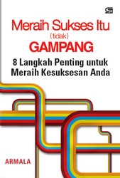 Meraih Sukses Itu (Tidak) Gampang