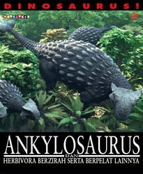 Dinosaurus: Ankylosaurus dan Herbivora Berzirah Serta Berpelat Lainnya